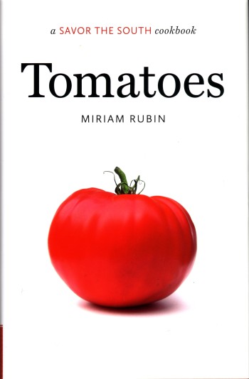 Tomatoes by Miriam Rubin, University of North Carolina Press 2013, $19.00 hardback, 131 pages