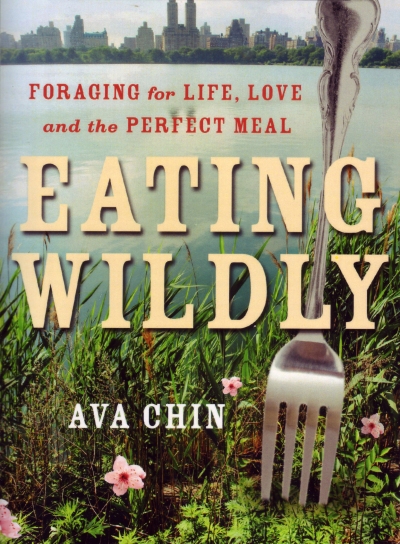 Eating Wildly by Ava Chin, Simon & Schuster 2014, hardcover $25.00, 256 pages