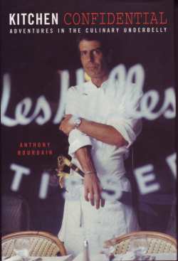 Kitchen Confidential by Anthony Bourdain, Bloomsbury 2000, hardback 307 pages
